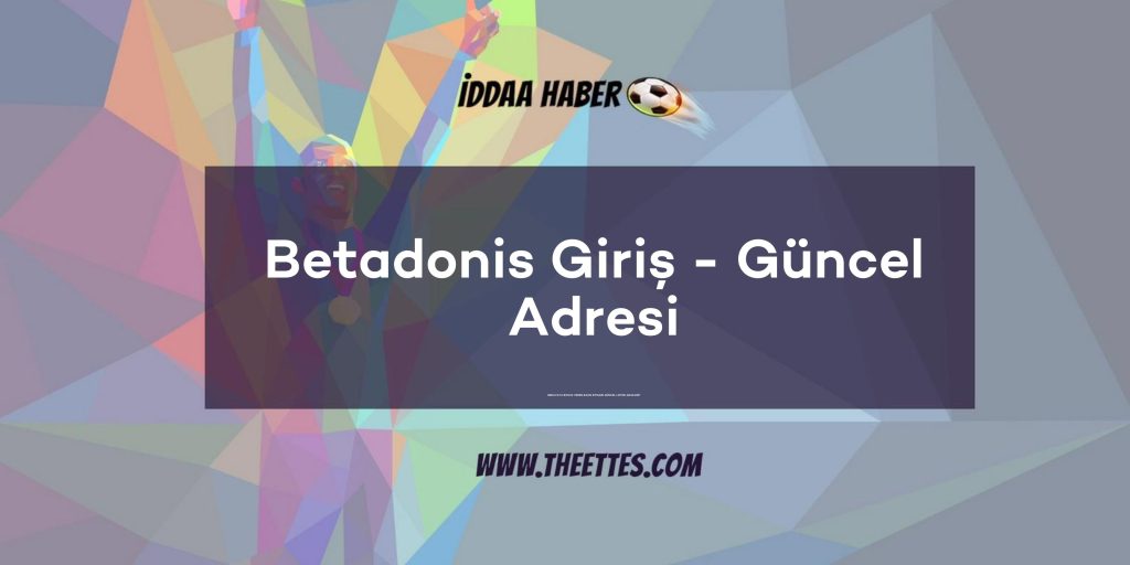 Betadonis Giriş - Güncel Adresi