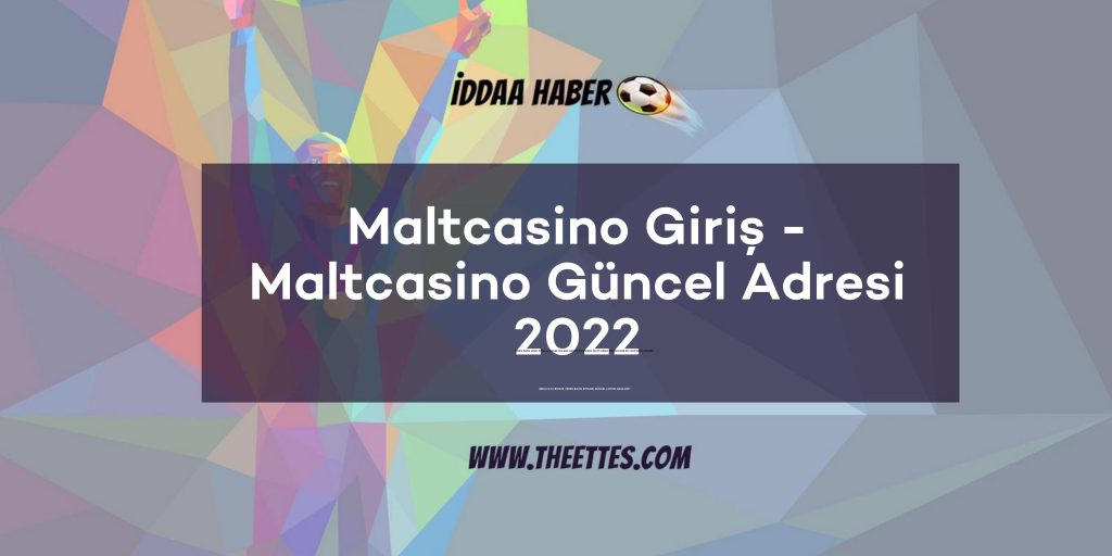 Maltcasino Giriş - Maltcasino Güncel Adresi 2022